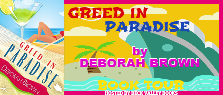 Greed in Paradise by Deborah Brown Book Tour & Giveaway!
