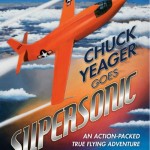 Chuck Yeager Goes Supersonic by Alan Biermann – Book Review.