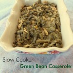 Slow Cooker Green Bean Casserole.